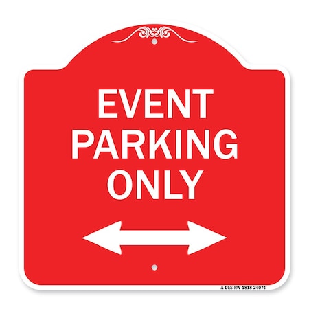 Event Parking Only With Bidirectional Arrow, Red & White Aluminum Architectural Sign